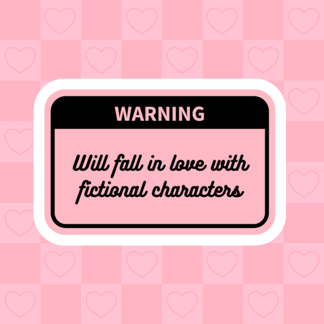 Warning: Will Fall In Love With Fictional Characters sticker
