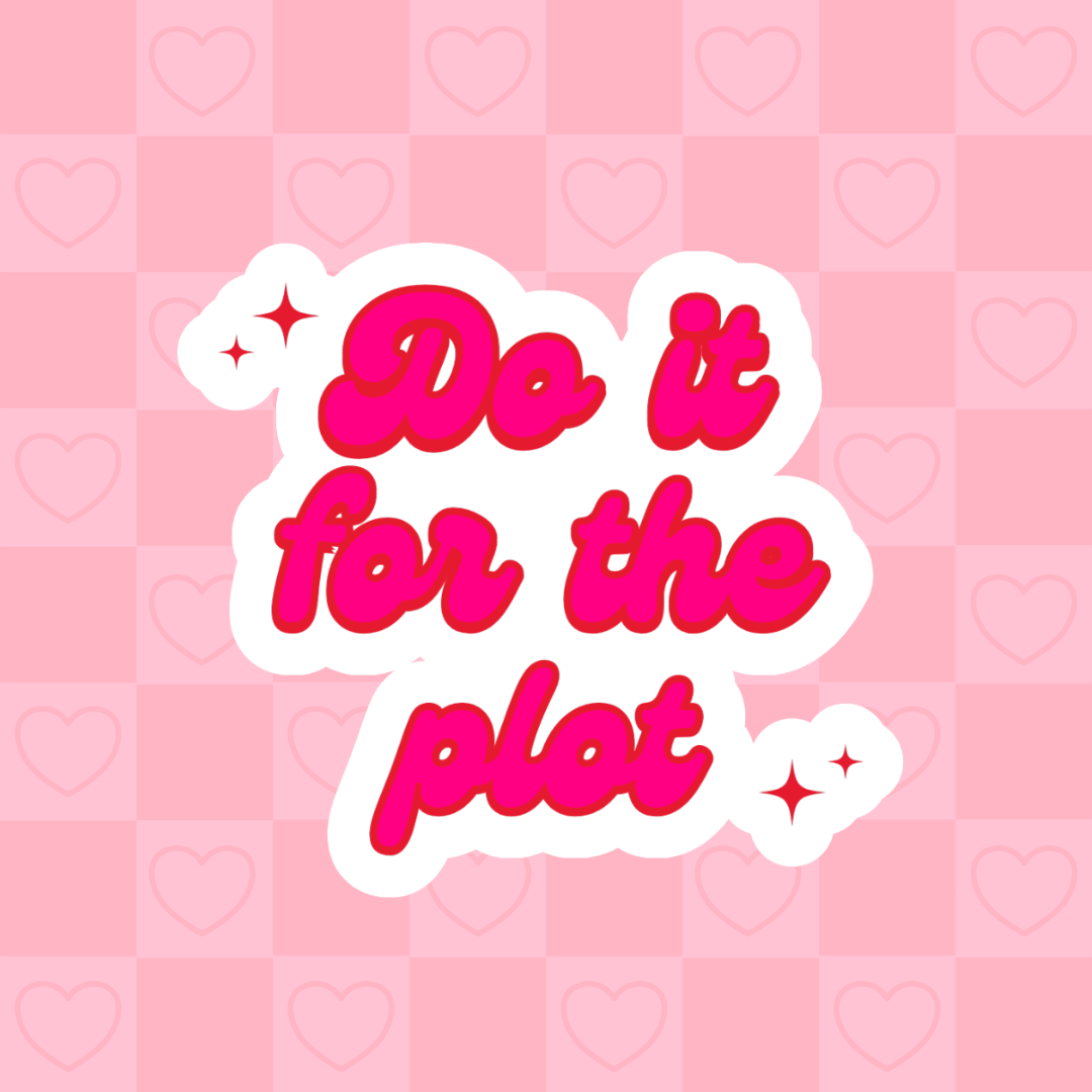 Do It For The Plot sticker