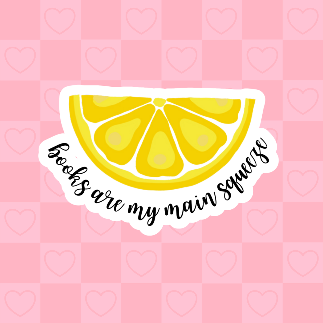 Books are my main squeeze sticker