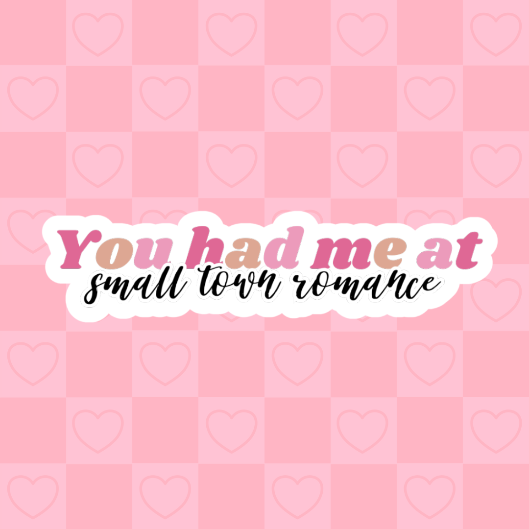 You Had Me At Small Town Romance Sticker