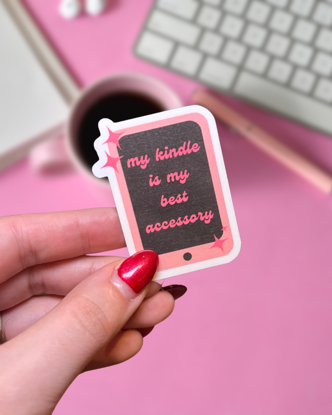 My Kindle Is My Best Accessory sticker