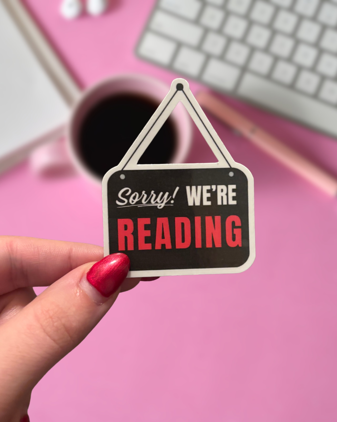 Sorry We're Reading sticker