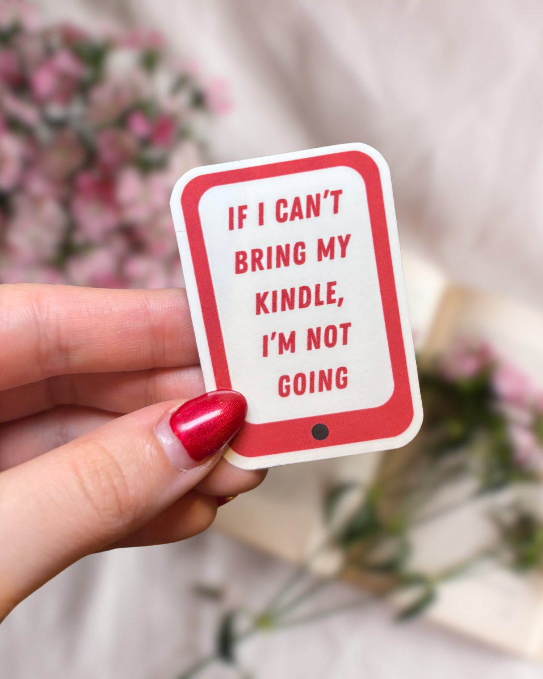 If I Can't Bring My Kindle sticker